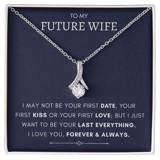 To My Future Wife, Be your last everything. | Alluring Beauty Necklace