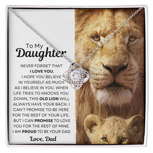 To my Daughter, This Old Lion will Always have your Back. Love Knot Necklace
