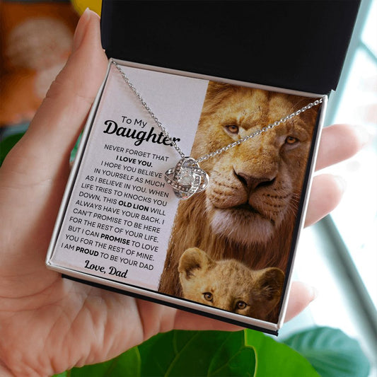 To my Daughter, This Old Lion will Always have your Back. Love Knot Necklace